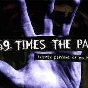 The lyrics TOO LATE of 59 TIMES THE PAIN is also present in the album Twenty percent of my hand (1997)