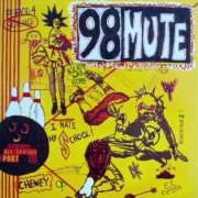 The lyrics GROUND ZERO of 98 MUTE is also present in the album 98 mute (1996)