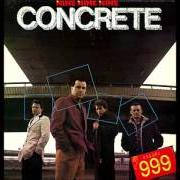 The lyrics TABOO of 999 is also present in the album Concrete (1981)