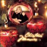 The lyrics IT MUST HAVE BEEN THE MISTLETOE of BARBRA STREISAND is also present in the album Christmas memories (2001)