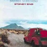 The lyrics STONEY END of BARBRA STREISAND is also present in the album Stoney end (1971)