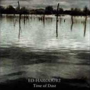 The lyrics THE SADDEST ORCHESTRA of ED HARCOURT is also present in the album Time of dust (2014)