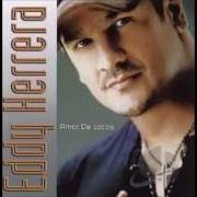 The lyrics ESTOY DOLIDO of EDDY HERRERA is also present in the album Amor de locos (2005)