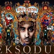 The lyrics 101 BARS of EKO FRESH is also present in the album Eksodus (2013)