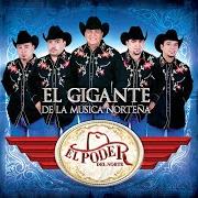The lyrics NO TE CULPES of EL PODER DEL NORTE is also present in the album El gigante de la musica nortena (2005)