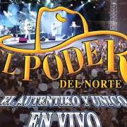 The lyrics LOCO DE AMOR of EL PODER DEL NORTE is also present in the album El autentiko y unico (1995)