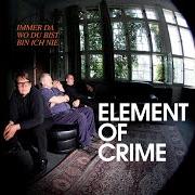 The lyrics STORMS ARE ON THE OCEAN of ELEMENT OF CRIME is also present in the album Immer da wo du bist bin ich nie (2009)