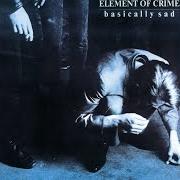 The lyrics MOONLIGHT of ELEMENT OF CRIME is also present in the album Basically sad (1986)