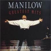 The lyrics I WRITE THE SONGS of BARRY MANILOW is also present in the album Manilow greatest hits - the platinum collection (1993)