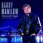 The lyrics I DIG NEW YORK of BARRY MANILOW is also present in the album This is my town: songs of new york (2017)