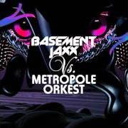 The lyrics SAMBA MAGIC of BASEMENT JAXX is also present in the album Basement jaxx vs metropole orkest (2011)
