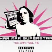 The lyrics LET'S GET THIS PARTY KICKIN' of HAR MAR SUPERSTAR is also present in the album You can feel it (2002)