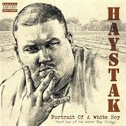 The lyrics INTRO of HAYSTAK is also present in the album Portrait of a white boy (2004)