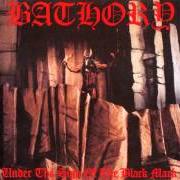 The lyrics EQUIMANTHORN of BATHORY is also present in the album Under the sign of the black mark (1987)