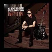 The lyrics I'M A STEADY ROLLIN' MAN of GEORGE THOROGOOD is also present in the album Party of one (2017)