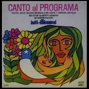 The lyrics INTRODUCCIÓN MUSICAL of INTI-ILLIMANI is also present in the album Canto al programa (1970)