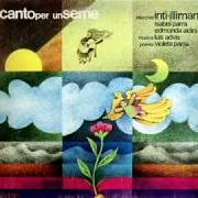 The lyrics LA ESPERANZA of INTI-ILLIMANI is also present in the album Canto per un seme (1978)