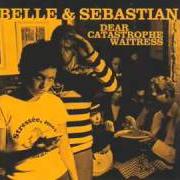 The lyrics STEP INTO MY OFFICE, BABY of BELLE & SEBASTIAN is also present in the album Dear catastrophe waitress (2003)