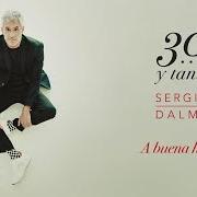 The lyrics A BUENA HORA of SERGIO DALMA is also present in the album Sergio dalma 30... y tanto (2019)
