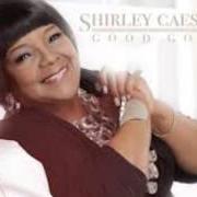 The lyrics GOOD GOD of SHIRLEY CAESAR is also present in the album Good god (2013)