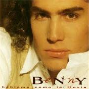 The lyrics DENTRO DE TI of BENNY IBARRA is also present in the album Hablame como la lluvia (1992)