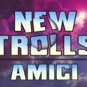 The lyrics ON THE BROADWAY of NEW TROLLS is also present in the album Amici (1988)