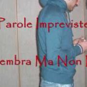 The lyrics PAROLE IMPREVISTE of DANIELE BATTAGLIA is also present in the album Daniele battaglia (2009)