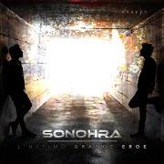 The lyrics UN SENSO PER ME of SONOHRA is also present in the album L'ultimo grande eroe (2018)