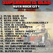 The lyrics PUNK HARI INI of SUPERMAN IS DEAD is also present in the album Kuta rock city (2003)