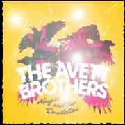 The lyrics ANOTHER IS WAITING of THE AVETT BROTHERS is also present in the album Magpie and the dandelion (2013)