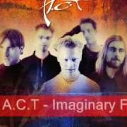 The lyrics IMAGINARY FRIENDS of A.C.T is also present in the album Imaginary friends (2001)
