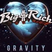 The lyrics I CAME TO GIT DOWN of BIG & RICH is also present in the album Gravity (2014)