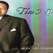 The lyrics ESA MUJER ME PERSGIUE of TITO NIEVES is also present in the album Asi mismo fue (2000)