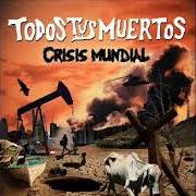 The lyrics HERIDO DE MUERTE of TODOS TUS MUERTOS is also present in the album Crisis mundial (2010)