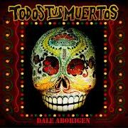 The lyrics TORQUEMADA - HASTA LA VICTORIA SIEMPRE of TODOS TUS MUERTOS is also present in the album Dale aborigen (1992)