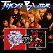 The lyrics MAKE IT THROUGH THE NIGHT of TOKYO BLADE is also present in the album Blackhearts & jaded spades (1985)