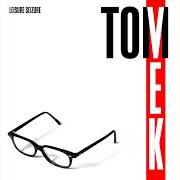 The lyrics SOMEONE LOVES YOU of TOM VEK is also present in the album Leisure seizure (2011)