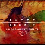 The lyrics LO QUE SIENTO POR TI of TOMMY TORRES is also present in the album Lo que siento por ti (2016)