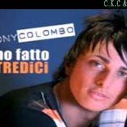 The lyrics DINT'OVIENTO of TONY COLOMBO is also present in the album Ho fatto tredici (2006)