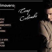 The lyrics MI SONO INNAMORATO of TONY COLOMBO is also present in the album Note di primavera (2008)