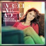 The lyrics WE ARE GOLD of TRIJNTJE OOSTERHUIS is also present in the album Wrecks we adore (2012)