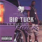 The lyrics STUNTIN' of BIG TUCK is also present in the album Purple hulk (2004)