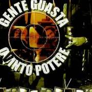 The lyrics SIAMO MESSI BENE of GENTE GUASTA is also present in the album Il qvinto potere