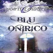 The lyrics ANGELI DI STRADA of POETI ONIRICI is also present in the album Blu onirico (2012)