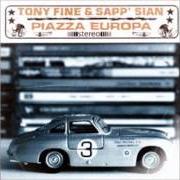 The lyrics AL DI LÀ DEI SOGNI...PER DANIELA of TONY FINE & SAPP SIANE is also present in the album Piazza europa