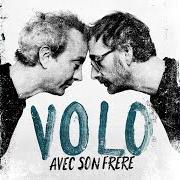 The lyrics JE ME DEMANDE QUAND of VOLO is also present in the album Avec son frère (2020)