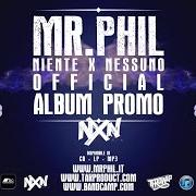 The lyrics CAZZI TUOI of MR. PHIL is also present in the album Nxn (2014)