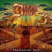 The lyrics THE SOUL of BIZZY BONE is also present in the album Crossroads 2010 (2010)