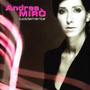 The lyrics SCUSA of ANDREA MIRÒ is also present in the album Lucidamente (2001)