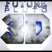 The lyrics MY of FUTURE is also present in the album Pluto 3d (2012)